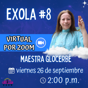 Exola #08 con la Maestra Glocerbé - VIRTUAL POR ZOOM