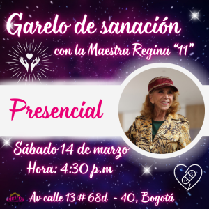 PRESENCIAL -Garelo Especial de Sanación con la Maestra Regina "11"