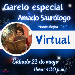 VIRTUAL - GARELO ESPECIAL AMADO SAURÓLOGO CON LA MAESTRA REGINA "11"
