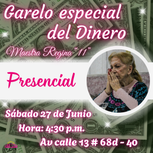 Presencial - Garelo especial del Dinero con la Maestra Regina "11"