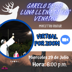VIRTUAL - Garelo de la luna llena de los venados con el maestro Rosur.