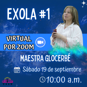 VIRTUAL POR ZOOM - Exola #1 con la Maestra Glocerbé - Septiembre