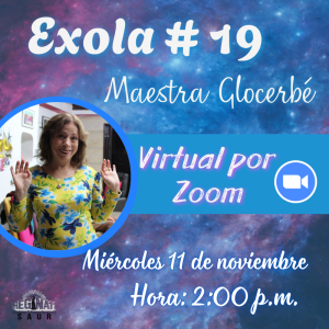 VIRTUAL POR ZOOM - Exola #19 con la Maestra Glocerbé - Noviembre